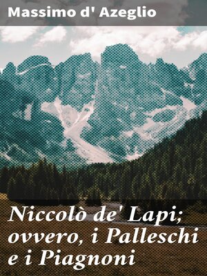 cover image of Niccolò de' Lapi; ovvero, i Palleschi e i Piagnoni